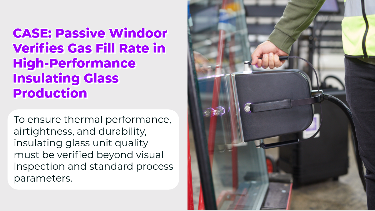 Passive Windoor Verifies Gas Fill Rate in High-Performance Insulating Glass Production