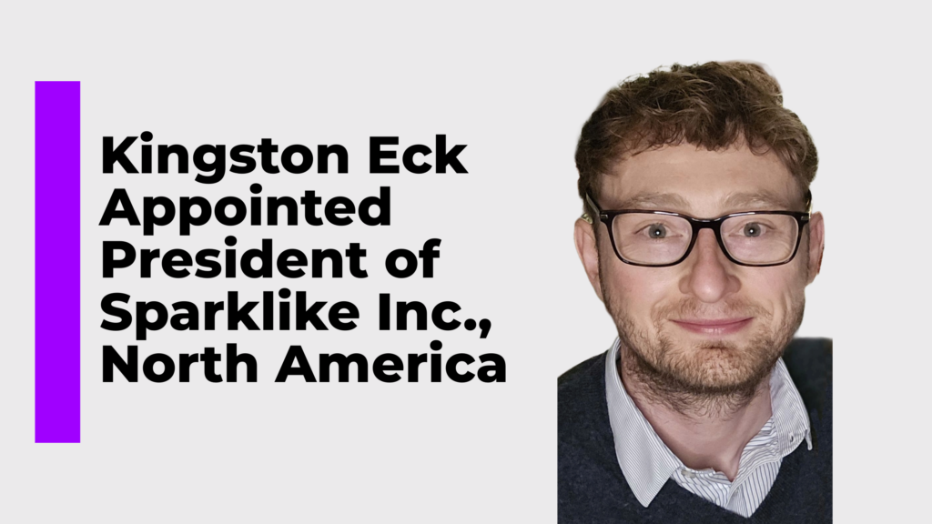 Kingston Eck Appointed President of Sparklike Inc., North America